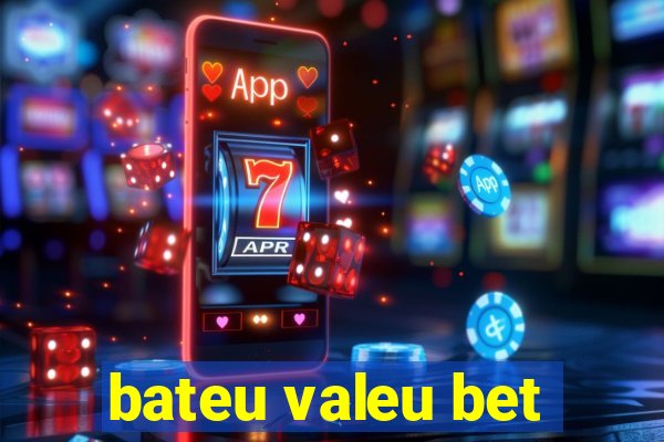 bateu valeu bet